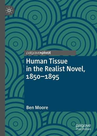 Human Tissue in the Realist Novel, 1850-1895