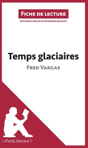 Temps glaciaires de Fred Vargas (Analyse de l'¿uvre)