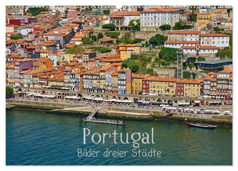 Portugal - Bilder dreier Städte (Wandkalender 2026 DIN A2 quer), CALVENDO Monatskalender