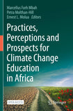 Practices, Perceptions and Prospects for Climate Change Education in Africa
