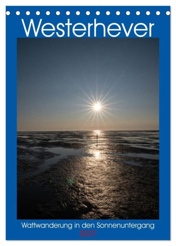 Westerhever - Wattwanderung in den Sonnenuntergang (Tischkalender 2027 DIN A5 hoch), CALVENDO Monatskalender