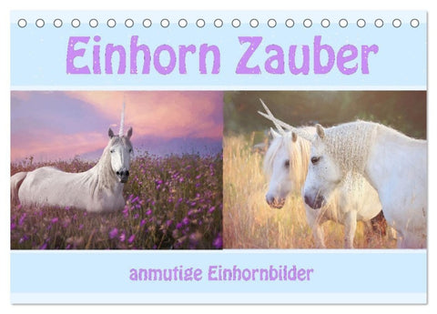 Einhorn Zauber - anmutige Einhornbilder (Tischkalender 2027 DIN A5 quer), CALVENDO Monatskalender