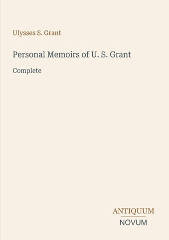 Personal Memoirs of U. S. Grant