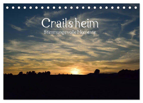 Crailsheim - Stimmungsvolle Momente (Tischkalender 2027 DIN A5 quer), CALVENDO Monatskalender