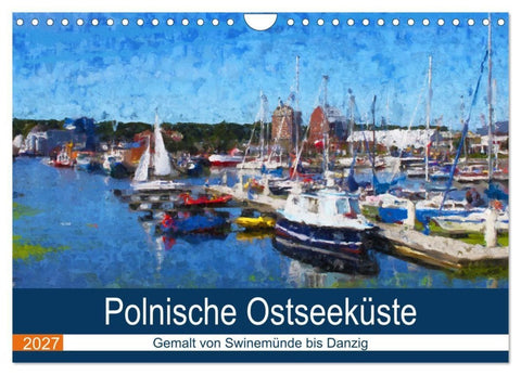 Polnische Ostseeküste - Gemalt von Swinemünde bis Danzig (Wandkalender 2027 DIN A4 quer), CALVENDO Monatskalender