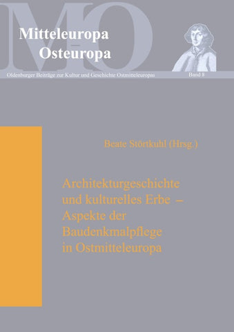 Architekturgeschichte und kulturelles Erbe – Aspekte der Baudenkmalpflege in Ostmitteleuropa