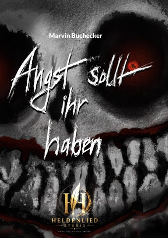 ANGST SOLLT IHR HABEN