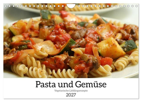 Pasta und Gemüse (Wandkalender 2027 DIN A4 quer), CALVENDO Monatskalender