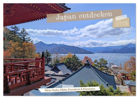 Japan entdecken Tokio, Osaka & mehr (Tischkalender 2026 DIN A5 quer), CALVENDO Monatskalender