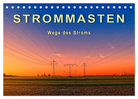 Strommasten - Wege des Stroms (Tischkalender 2027 DIN A5 quer), CALVENDO Monatskalender