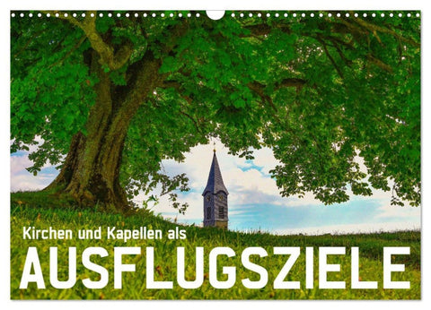 Kirchen und Kapellen als Ausflugsziele (Wandkalender 2026 DIN A3 quer), CALVENDO Monatskalender