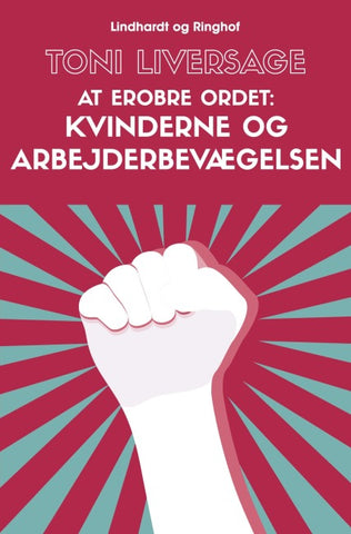 At erobre ordet. Kvinderne og arbejderbevægelsen