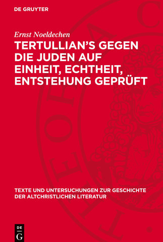 Tertullian’s Gegen die Juden auf Einheit, Echtheit, Entstehung geprüft