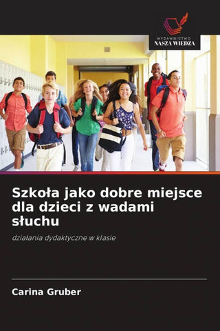 Szko¿a jako dobre miejsce dla dzieci z wadami s¿uchu