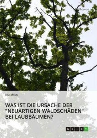 Was ist die Ursache der "Neuartigen Waldschäden" bei Laubbäumen?
