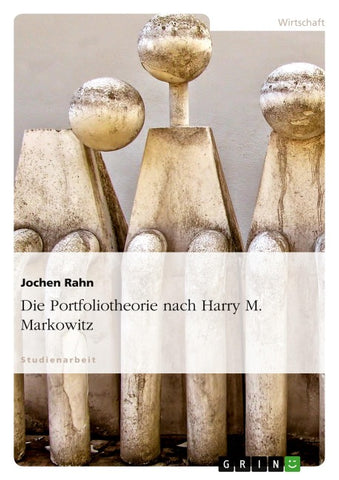 Die Portfoliotheorie nach Harry M. Markowitz