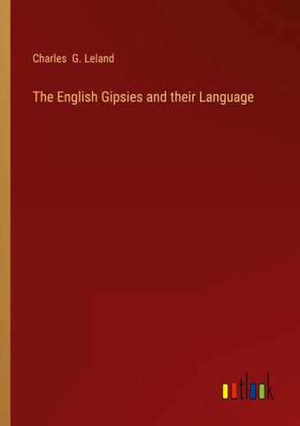 The English Gipsies and their Language