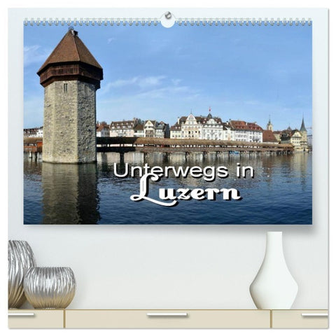 Unterwegs in Luzern (hochwertiger Premium Wandkalender 2026 DIN A2 quer), Kunstdruck in Hochglanz