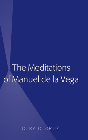 The Meditations of Manuel de la Vega