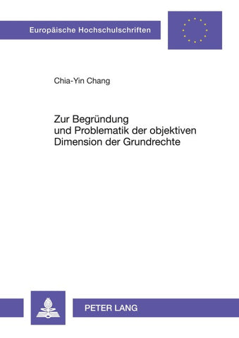 Zur Begründung und Problematik der objektiven Dimension der Grundrechte