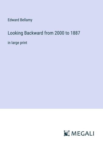 Looking Backward from 2000 to 1887
