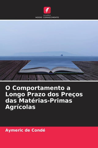 O Comportamento a Longo Prazo dos Preços das Matérias-Primas Agrícolas