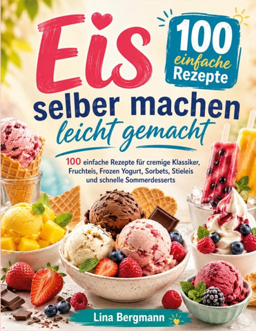 Eis selber machen leicht gemacht