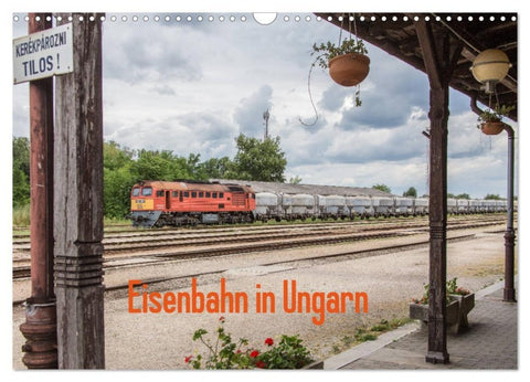 Eisenbahn in Ungarn (Wandkalender 2027 DIN A3 quer), CALVENDO Monatskalender