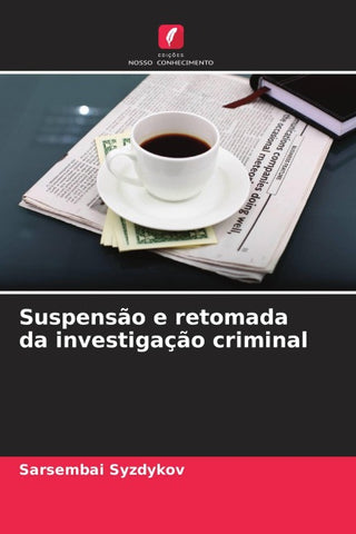 Suspensão e retomada da investigação criminal