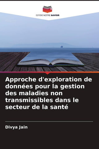 Approche d'exploration de données pour la gestion des maladies non transmissibles dans le secteur de la santé