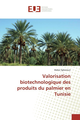 Valorisation biotechnologique des produits du palmier en Tunisie