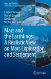 Mars and the Earthlings: A Realistic View on Mars Exploration and Settlement