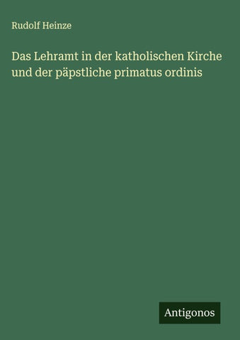 Das Lehramt in der katholischen Kirche und der päpstliche primatus ordinis