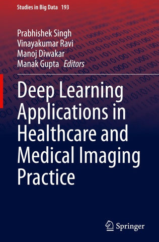 Deep Learning Applications in Healthcare and Medical Imaging Practice
