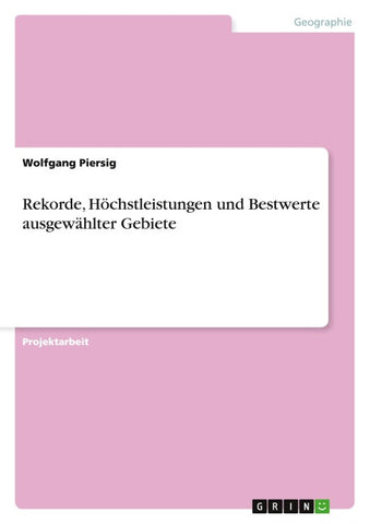 Rekorde, Höchstleistungen und Bestwerte ausgewählter Gebiete