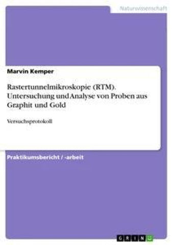 Rastertunnelmikroskopie (RTM). Untersuchung und Analyse von Proben aus Graphit und Gold