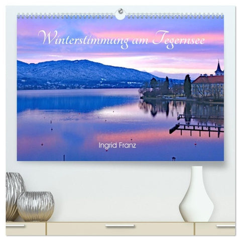 Winterstimmung am Tegernsee (hochwertiger Premium Wandkalender 2027 DIN A2 quer), Kunstdruck in Hochglanz