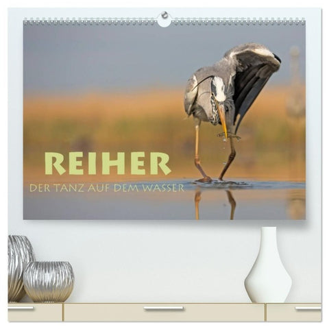Reiher - Der Tanz auf dem Wasser (hochwertiger Premium Wandkalender 2027 DIN A2 quer), Kunstdruck in Hochglanz