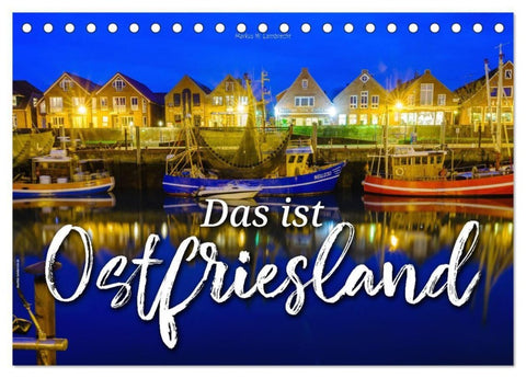 Das ist Ostfriesland (Tischkalender 2027 DIN A5 quer), CALVENDO Monatskalender
