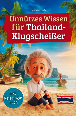Unnützes Wissen für Thailand-Klugscheißer