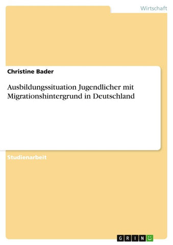 Ausbildungssituation Jugendlicher mit Migrationshintergrund in Deutschland
