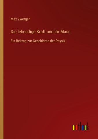 Die lebendige Kraft und ihr Mass