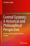 Control Systems: A Historical and Philosophical Perspective