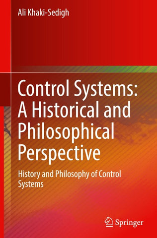 Control Systems: A Historical and Philosophical Perspective