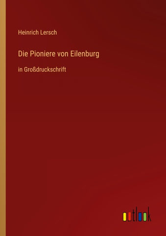 Die Pioniere von Eilenburg