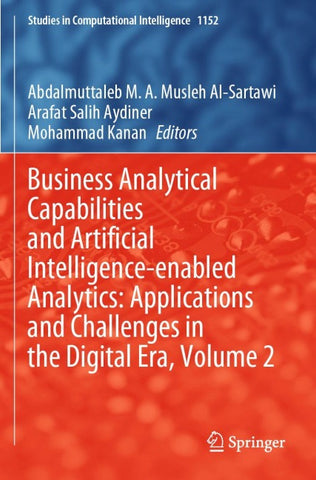 Business Analytical Capabilities and Artificial Intelligence-enabled Analytics: Applications and Challenges in the Digital Era, Volume 2