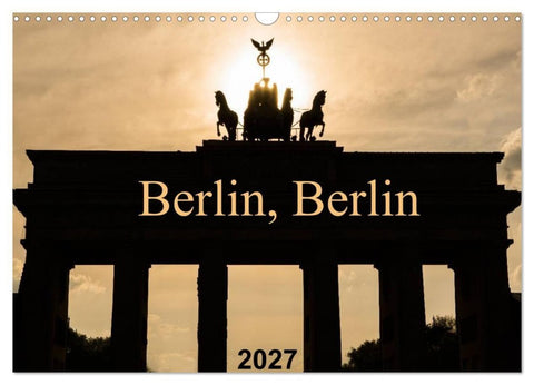 Berlin, Berlin 2027 (Wandkalender 2027 DIN A3 quer), CALVENDO Monatskalender