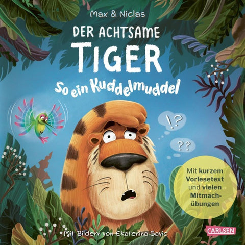 Der achtsame Tiger: So ein Kuddelmuddel! (Pappbilderbuchausgabe)