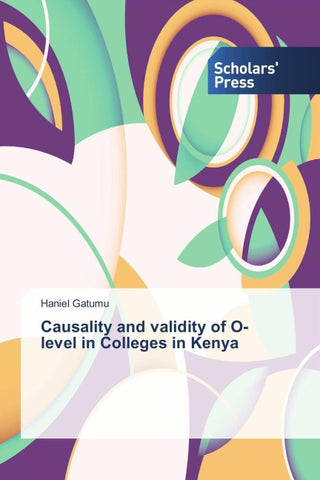 Causality and validity of O-level in Colleges in Kenya