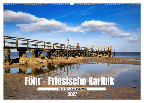 Föhr - Friesische Karibik (Wandkalender 2027 DIN A2 quer), CALVENDO Monatskalender